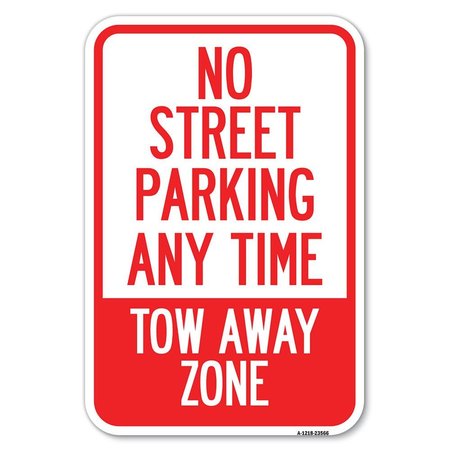 SIGNMISSION No Street Parking Anytime Tow Away Zone Heavy-Gauge Aluminum Sign, 12" x 18", A-1218-23566 A-1218-23566